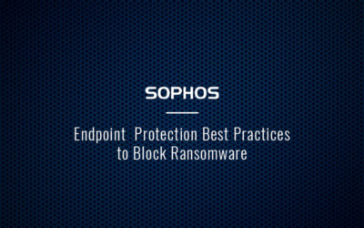 Sophos Endpoint Protection Best Practices to Block Ransomware