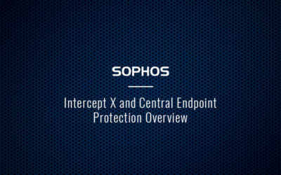 Sophos Intercept X and Central Endpoint Protection Overview