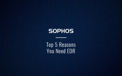 Sophos Top 5 Reasons You Need EDR